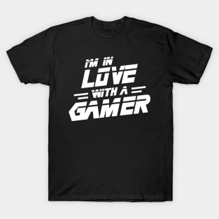 I'm In Love With A Gamer T-Shirt